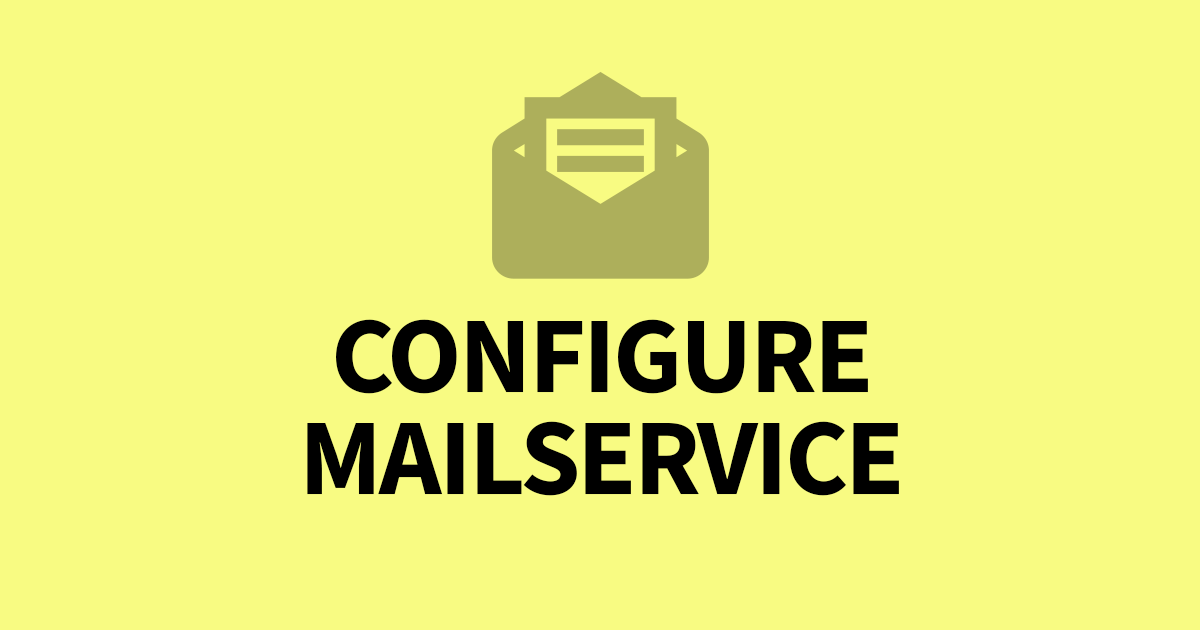 How to Configure the Mailservice