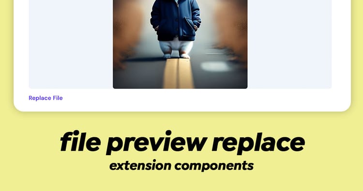 File Preview Replace Component